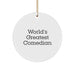Funny Comedian Gifts from Friends - 'World's Greatest Comedian' Circle Ornament for Comedian Lover's Christmas - Image 1