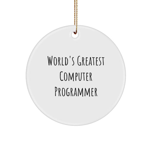 Funny Computer Programmer Circle Ornament, Gifts for Computer Programmer Friends, 'World's Greatest Computer Programmer' Quote, Christmas Unique Gifts from Men, Women, Family to Friends, Coworkers - Image 1