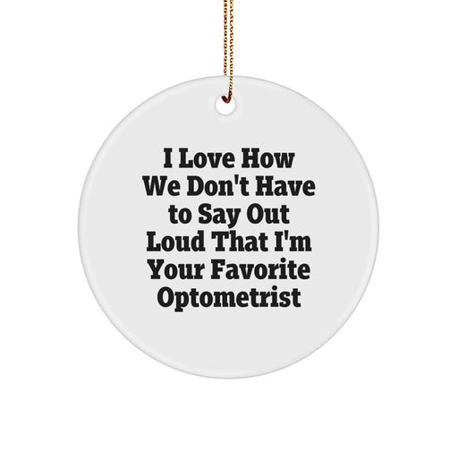 Funny Optometrist Gifts from Friends for Favorite Optometrist, Cute Circle Ornament for Christmas Unique Gifts - Image 1
