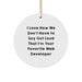 Fun Web Developer Gifts from Friends - Christmas Unique Gifts for Your Favorite Web Developer, 'I Love How We Don't Have To Say Out Loud That I'm Your Favorite Web Developer', Circle Ornament - Image 1