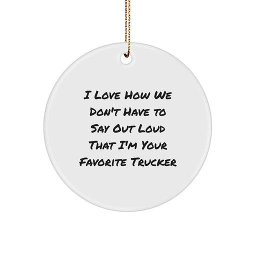Funny Trucker Gifts from Family, Unique Circle Ornament for Favorite Trucker, Christmas Special - Image 1