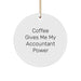 Funny Accountant Gifts from Friends, Men, Women for Christmas Unique Circle Ornaments with Coffee Gives My Accountant Power Quote - Image 1