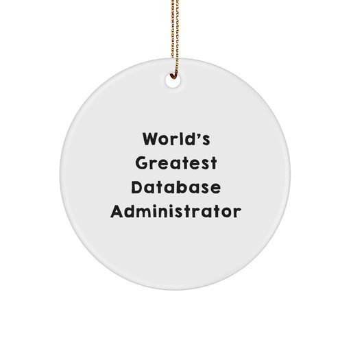 World's Greatest Database Administrator Funny Circle Ornament for Men Gifts from Family for Christmas - Image 1