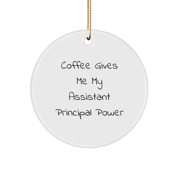 Funny Assistant Principal Gifts for Men, Assistant Principal Christmas Unique Circle Ornaments with Gifts from Friends, Family, Coworkers - Coffee Gives Me My Assistant Principal Power - Image 1