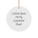 Funny Carpenter Gifts from Friends for Men Christmas Unique Ornaments - Coffee Gives Me My Carpenter Power Circle - Image 1