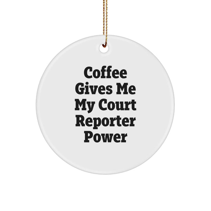 Funny Court Reporter Gifts from Friends for Court Reporters, Coffee Gives Me Power Circle Ornament, White Circle Shaped Christmas Unique Decorations - Image 1