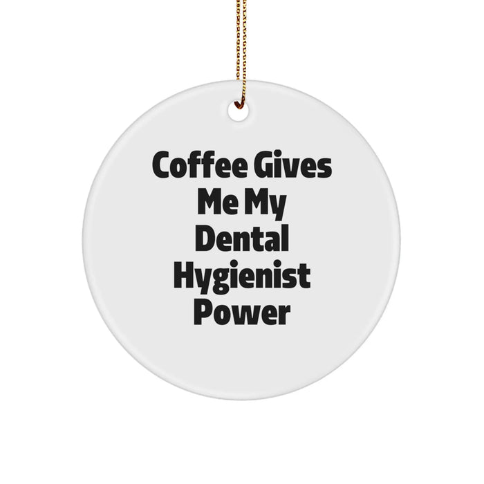Funny Dental Hygienist Gifts from Men, Coffee Fueled Power Ornaments for Coworkers, Christmas Unique Circle Ornament for Dental Hygienist - Image 1