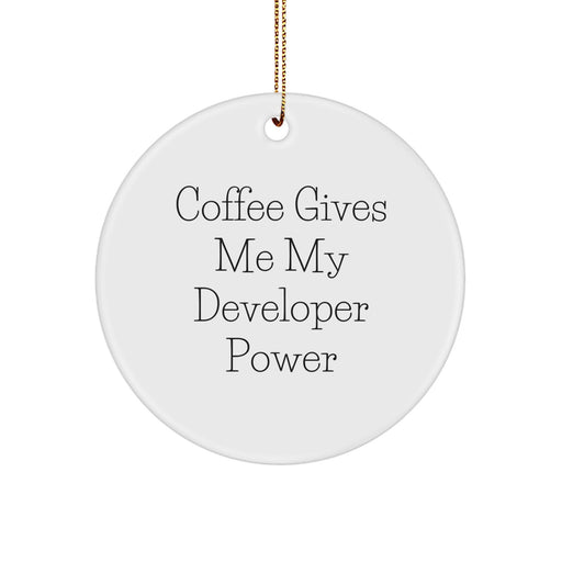 Funny Developer Gifts from Men, Christmas Unique Gifts for Developers, 'Coffee Gives Me My Developer Power' Circle Ornament - Image 1