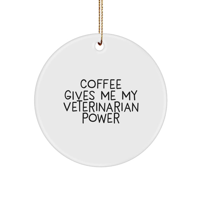 Funny Veterinarian Gifts for Christmas from Friends - Coffee 'Gives Me My Veterinarian Power' Circle Ornament - Image 1