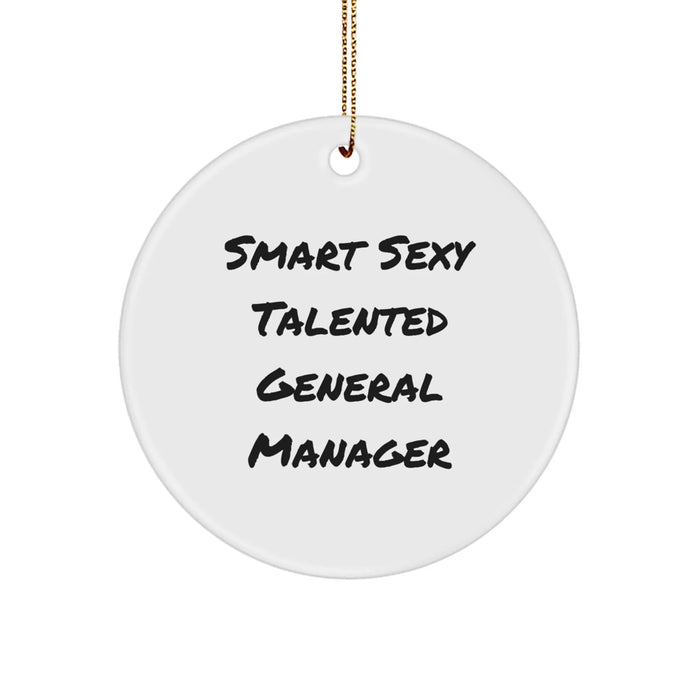 Funny Quotes Gifts for General Manager Christmas Unique Circle Ornament from Friends, 'Smart Sexy Talented General Manager' Circle Ornament Gifts for Men - Image 1