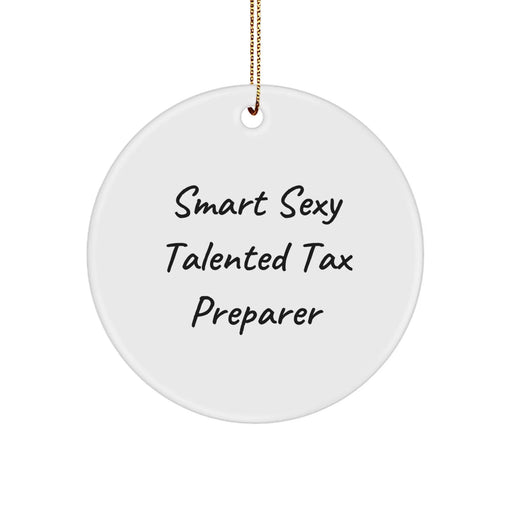 Funny Tax Preparer Gifts from Men for Women - Circle Ornament, Smart Sexy Talented, Christmas Unique - Image 1