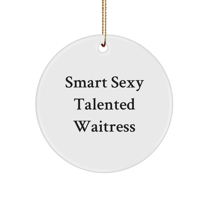 Funny Waitress Gifts for Christmas - Smart Quote, Inspirational Waitress Circle Ornament, White MDF, Gold Cord - Gifts from Friends and Family - Image 1