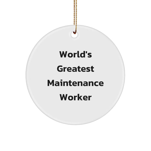 Funny 'World's Greatest Maintenance Worker' Gifts for Men from Family, Unique Circle Ornaments for Maintenance Worker Christmas Unique Gifts - Image 1