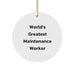 Funny 'World's Greatest Maintenance Worker' Gifts for Men from Family, Unique Circle Ornaments for Maintenance Worker Christmas Unique Gifts - Image 1