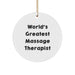 Funny Quote for World's Greatest Massage Therapist, Unique Circle Ornament, Funny Gifts from Friends to Massage Therapist Men for Christmas Unique Gifts - Image 1