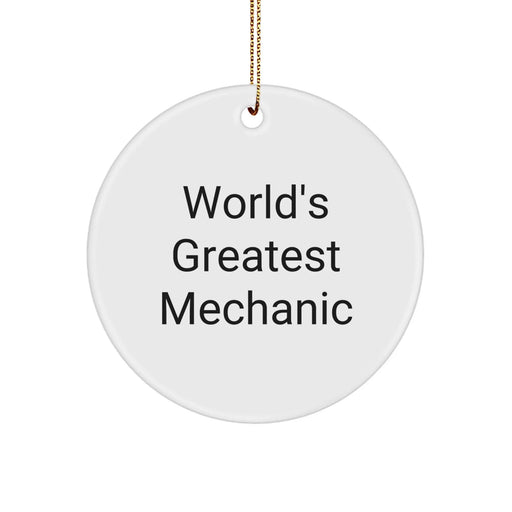 Funny Mechanic Gifts, World's Greatest Mechanic Christmas Unique Ornaments for Mechanic, Circle Ornament with Festive Gold Cord - Image 1