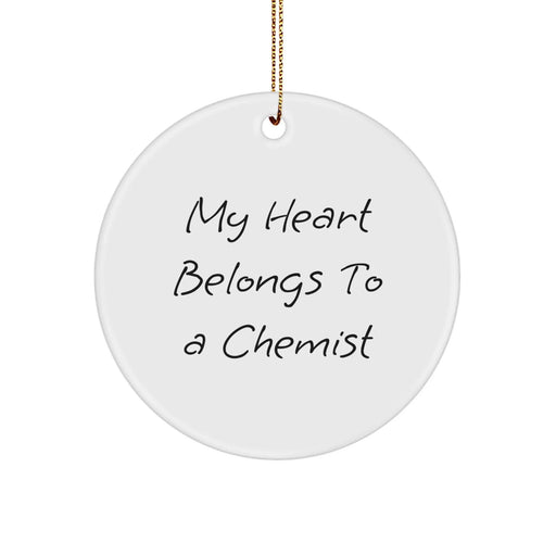 Funny Chemist Gifts from Friends, Circle Ornament Quote, My Heart Belongs To A Chemist Christmas Unique Gifts - Image 1