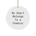 Funny Chemist Gifts from Men to Women Friends and Family, Christmas Unique Circle Ornament, 'My Heart Belongs To A Chemist' Quote, Durable MDF Material, Perfect for Chemist Lovers - Image 1