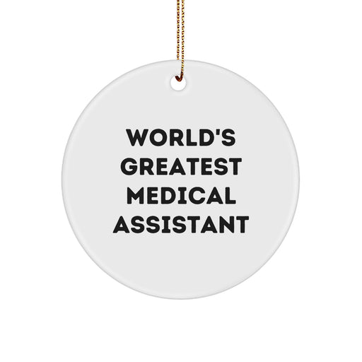 World's Greatest Medical Assistant Circle Ornament, Gifts from Family, for Medical Assistant, Funny Quote, Christmas Unique Gifts - Image 1