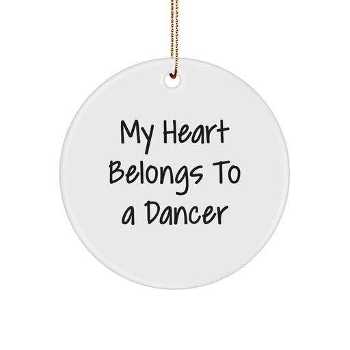 Dancer Gifts from Men to Women - Funny Circle Ornament - My Heart Belongs To 'A Dancer' Christmas Unique - Image 1