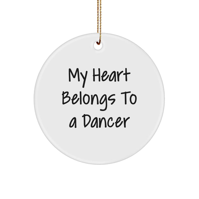 Dancer Gifts from Men to Women - Funny Circle Ornament - My Heart Belongs To 'A Dancer' Christmas Unique - Image 1
