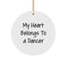 Dancer Gifts from Men to Women - Funny Circle Ornament - My Heart Belongs To 'A Dancer' Christmas Unique - Image 1
