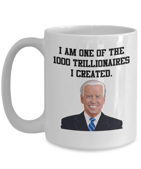 Joe Biden Trillionaire Mug, 1000 Trillionaires, Republican Mug, 2024 Election, Trump Biden Election, Gift for Republican, Funny Biden