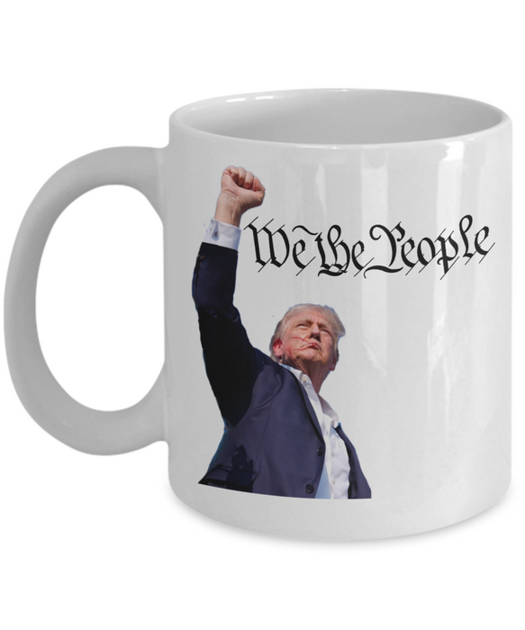 Trump We The People Coffee Mug, Trump Fight, Fight, Fight!, Trump 2024, Gift for Republican, Trump Gift, USA Constitution, Bad Ass