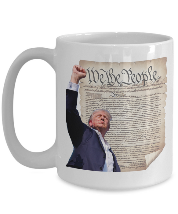 Trump We The People Coffee Mug, Trump Fight, Fight, Fight!, Trump 2024, Gift for Republican, Perfect Trump Gift, USA Constitution