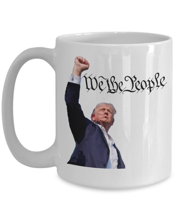 Trump We The People Coffee Mug, Trump Fight, Fight, Fight!, Trump 2024, Gift for Republican, Trump Gift, USA Constitution, Bad Ass