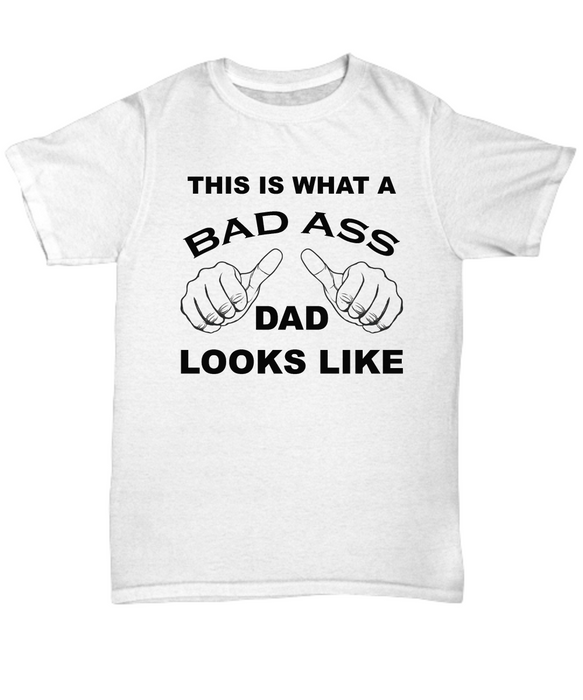 Bad Ass Dad Shirt | This is what a Bad Ass dad looks like Mens tee shirt t-shirt tshirt Father's Day gift Funny Dad Shirt Gift for Daddy