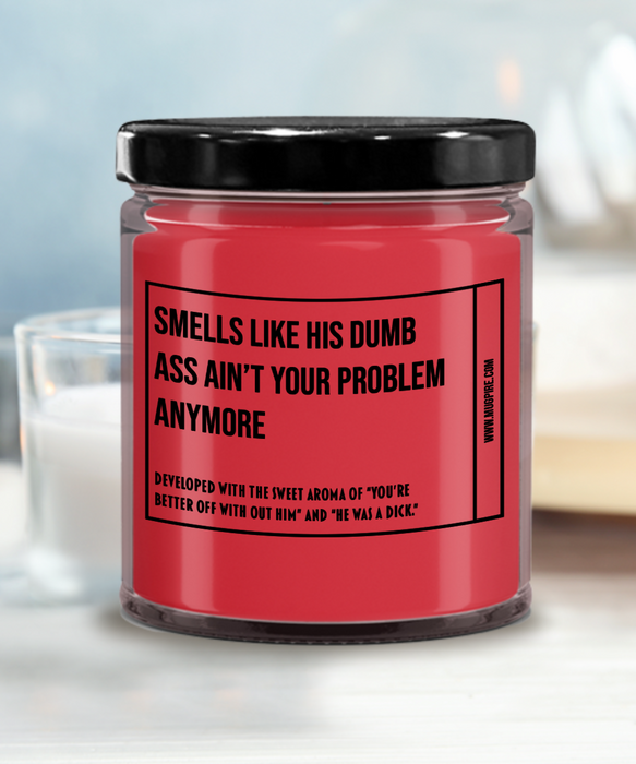 Breakup Gift, Divorce Gift, Breakup Candle, Divorce Candle, Divorce Party Gift, Smells Like His Dumb Ass Ain't Your Problem Anymore Candle