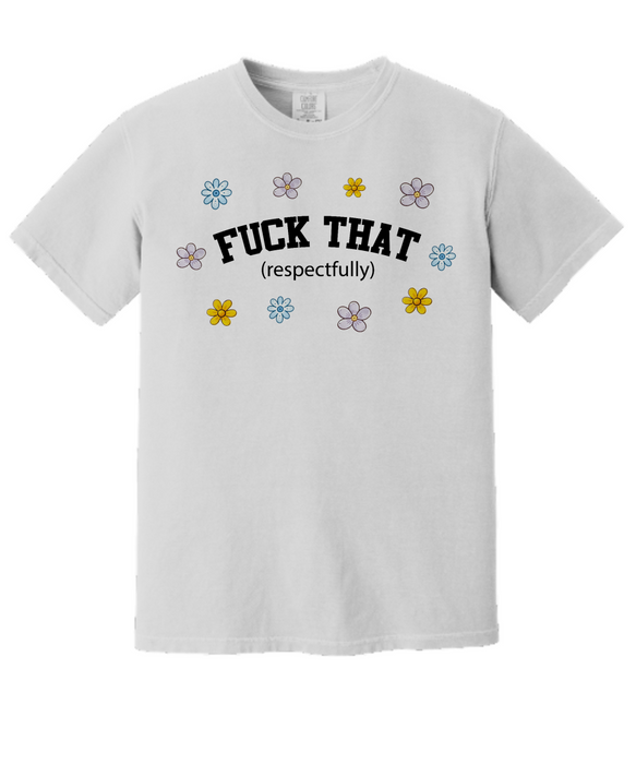 Fuck That Respectfully Shirt, Funny Shirt, Trendy Tee Shirt, Retro T-Shirt, Mental Health, Sublimation Design, Trendy shirt, Sarcastic, Black Text