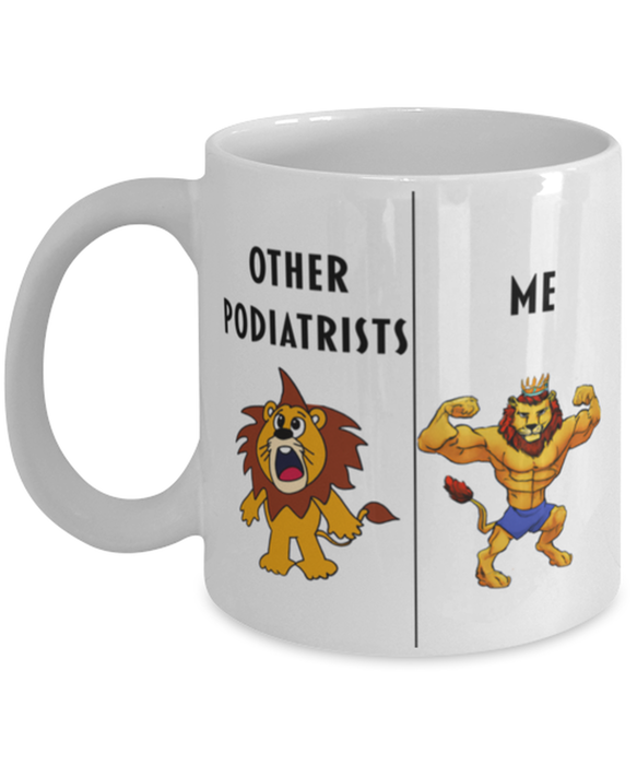 Gift for Podiatrist,Funny Podiatrist Coffee Mug, Gag Gift for Podiatrist, Unique Gift for Podiatrist, Cheap, Perfect, Amazing, Awesome Lion Coffee Mug