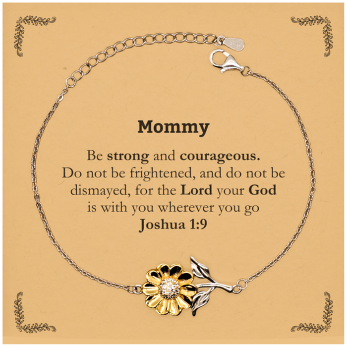 Inspirational Bible Verse Mommy Sunflower Bracelet, Mommy Be strong and courageous. for the Lord your God is with you wherever you go. Joshua 1:9, Chrsitmas Birthday for Mommy