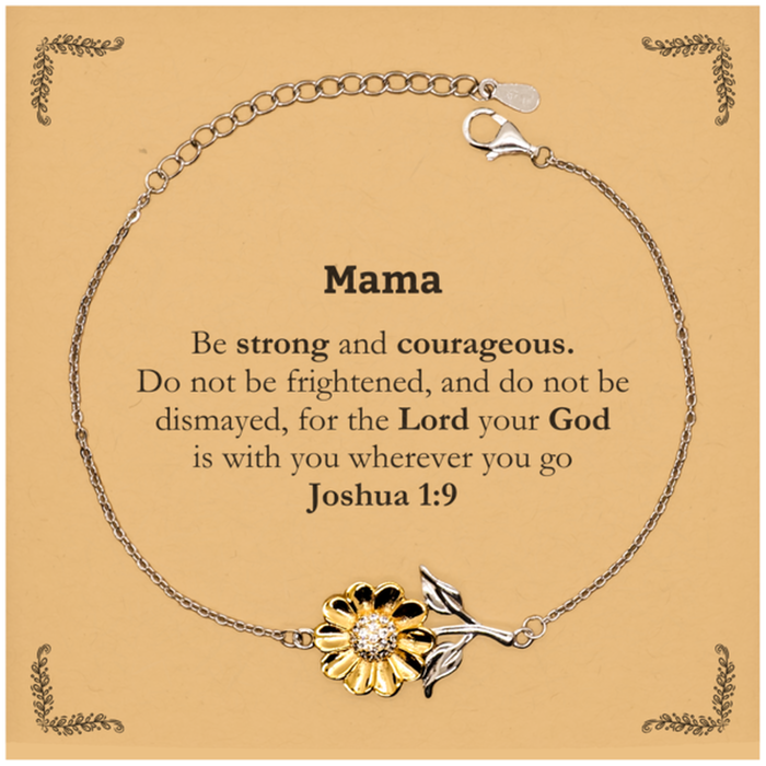 Inspirational Bible Verse Mama Sunflower Bracelet, Mama Be strong and courageous. for the Lord your God is with you wherever you go. Joshua 1:9, Chrsitmas Birthday for Mama