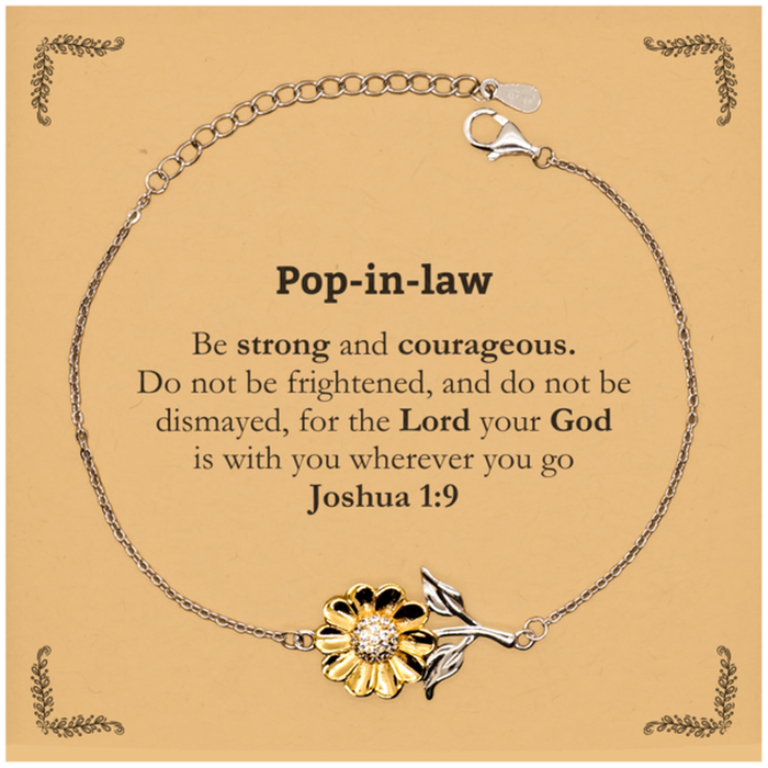 Inspirational Bible Verse Pop-in-law Sunflower Bracelet, Pop-in-law Be strong and courageous. for the Lord your God is with you wherever you go. Joshua 1:9, Chrsitmas Birthday for Pop-in-law