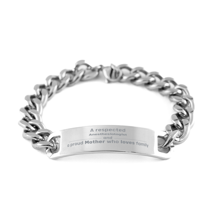 Anesthesiologist Gifts. Unique Mother Day Gift. A Respected Anesthesiologist and a Proud Mother . Cuban Chain Stainless Steel Bracelet for Anesthesiologist Friends, Boss, Coworker