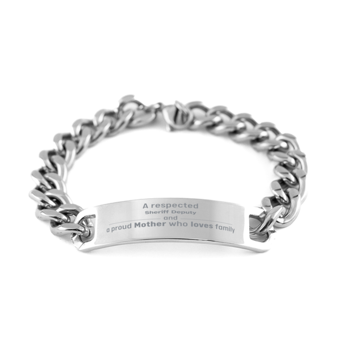 Sheriff Deputy Gifts. Unique Mother Day Gift. A Respected Sheriff Deputy and a Proud Mother . Cuban Chain Stainless Steel Bracelet for Sheriff Deputy Friends, Boss, Coworker