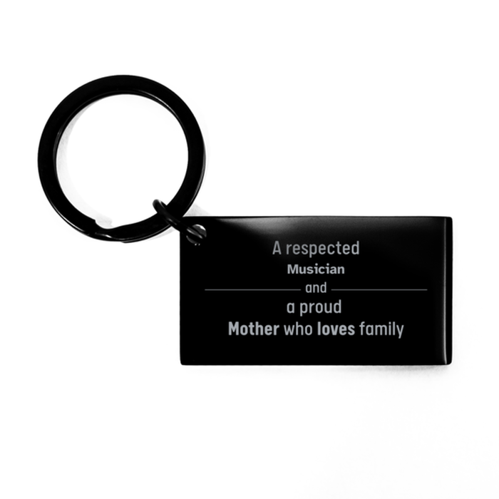 Musician Gifts. Unique Mother Day Gift. A Respected Musician and a Proud Mother . Keychain for Musician Friends, Boss, Coworker