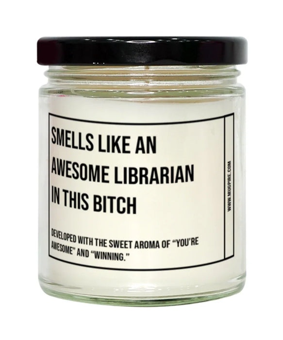 Funny Librarian Graduation,Librarian Birthday,Librarian Father's Day,Librarian Appreciation,Librarian Unique Librarian Gift,Librarian Graduation, Awesome, Amazing, Hilarious Candle, Smells Like an Awesome Librarian Graduation,Librarian Birthday,Librarian