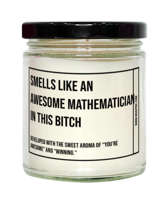 Funny Mathematician Graduation,Mathematician Birthday,Mathematician Father's Day,Mathematician Appreciation,Mathematician Unique Mathematician Gift,Mathematician Graduation, Awesome, Amazing, Hilarious Candle, Smells Like an Awesome Mathematician Graduati
