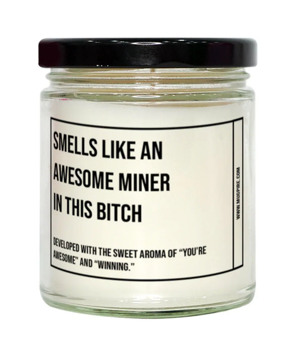 Funny Miner Graduation,Miner Birthday,Miner Father's Day,Miner Appreciation,Miner Unique Miner Gift,Miner Graduation, Awesome, Amazing, Hilarious Candle, Smells Like an Awesome Miner Graduation,Miner Birthday,Miner Father's Day,Miner Appreciation,Miner Un