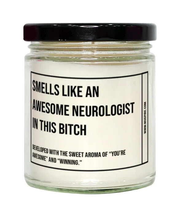 Funny Neurologist Graduation,Neurologist Birthday,Neurologist Father's Day,Neurologist Appreciation,Neurologist Unique Neurologist Gift,Neurologist Graduation, Awesome, Amazing, Hilarious Candle, Smells Like an Awesome Neurologist Graduation,Neurologist B