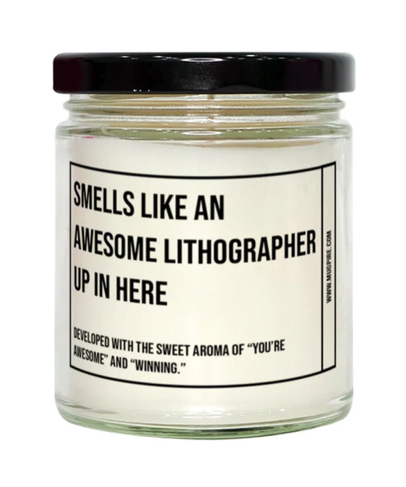 Funny Lithographer Graduation,Lithographer Birthday,Lithographer Father's Day,Lithographer Appreciation,Lithographer Unique Lithographer Gift,Lithographer Graduation, Awesome, Amazing, Hilarious Candle, Smells Like an Awesome Lithographer Graduation,Litho