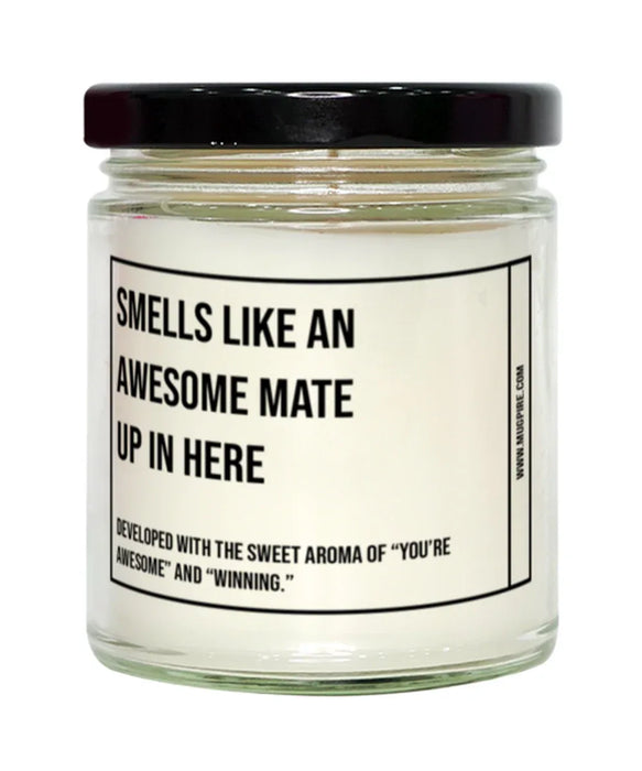 Funny Mate Graduation,Mate Birthday,Mate Father's Day,Mate Appreciation,Mate Unique Mate Gift,Mate Graduation, Awesome, Amazing, Hilarious Candle, Smells Like an Awesome Mate Graduation,Mate Birthday,Mate Father's Day,Mate Appreciation,Mate Unique Mate Gi