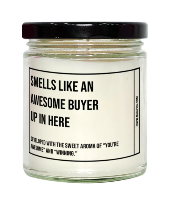 Funny Buyer Candle, Smells Like an Awesome Buyer, Gift for Buyer, Buyer Christmas, Adult Buyer Humor, Gag Gift Buyer, Buyer, Birthday, Up In Here