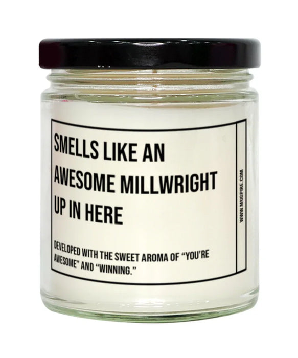 Funny Millwright Graduation,Millwright Birthday,Millwright Father's Day,Millwright Appreciation,Millwright Unique Millwright Gift,Millwright Graduation, Awesome, Amazing, Hilarious Candle, Smells Like an Awesome Millwright Graduation,Millwright Birthday,M