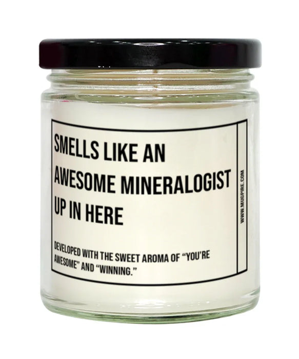 Funny Mineralogist Graduation,Mineralogist Birthday,Mineralogist Father's Day,Mineralogist Appreciation,Mineralogist Unique Mineralogist Gift,Mineralogist Graduation, Awesome, Amazing, Hilarious Candle, Smells Like an Awesome Mineralogist Graduation,Miner