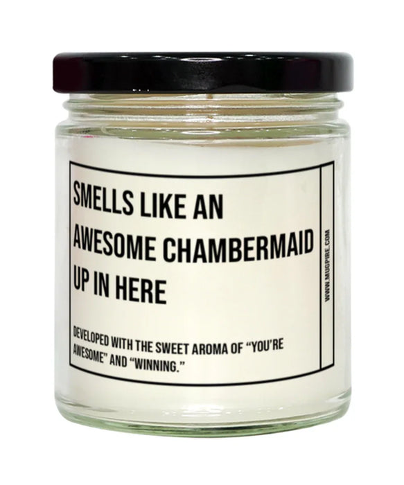 Funny Chambermaid Candle, Smells Like an Awesome Chambermaid, Gift for Chambermaid, Chambermaid Christmas, Adult Chambermaid Humor, Gag Gift Chambermaid, Chambermaid, Birthday, Up In Here